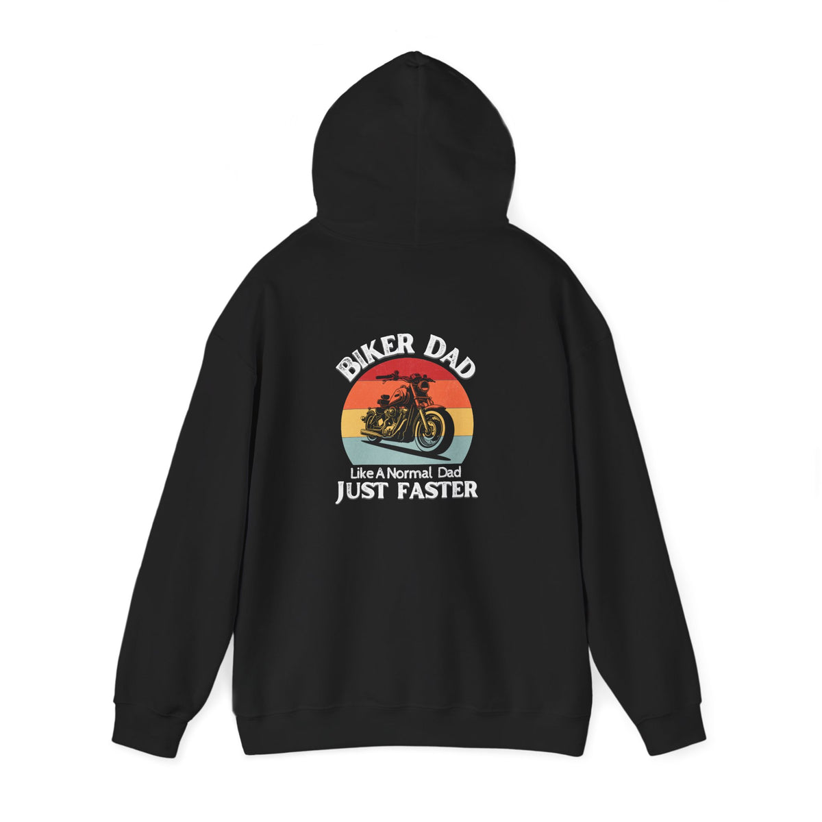 Non UK Sales Hooded Sweatshirt (Biker Dad, Like a normal Dad, Just faster) B