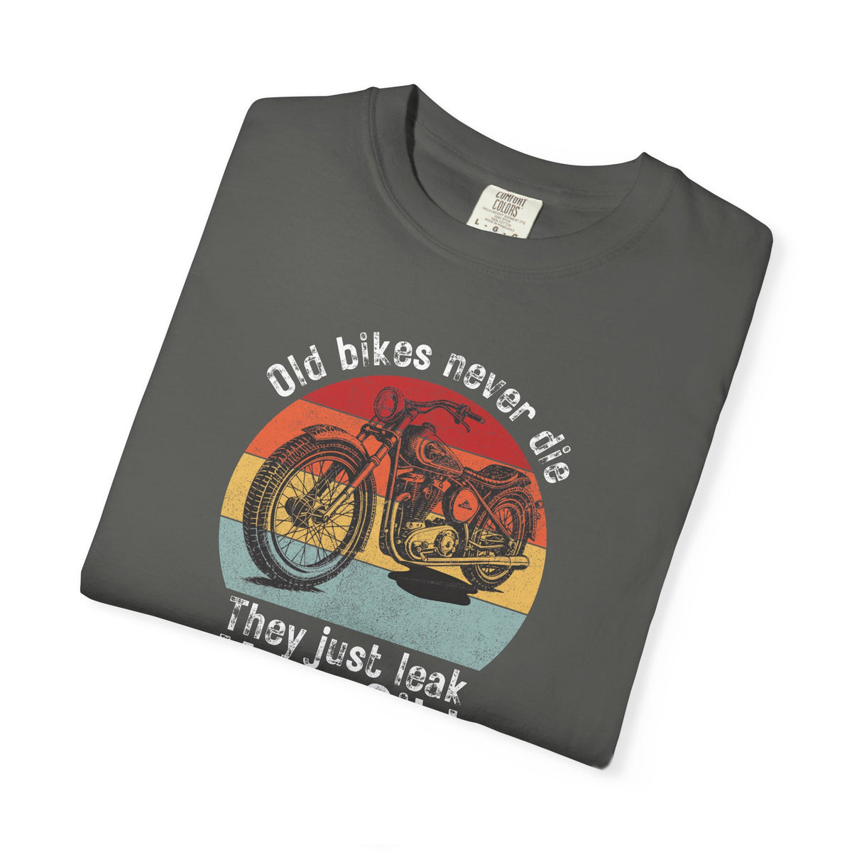 Non UK Sales Motorbike t-shirt (Old bikes never die, They just leak more oil)  W/B