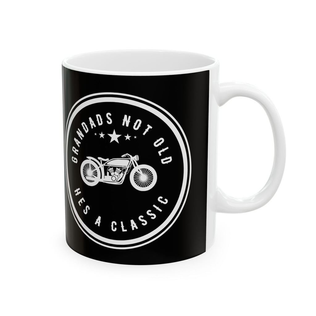 Non UK Sales 11oz And 15oz White Mug With (Grandads not old, Hes a classic) B/W