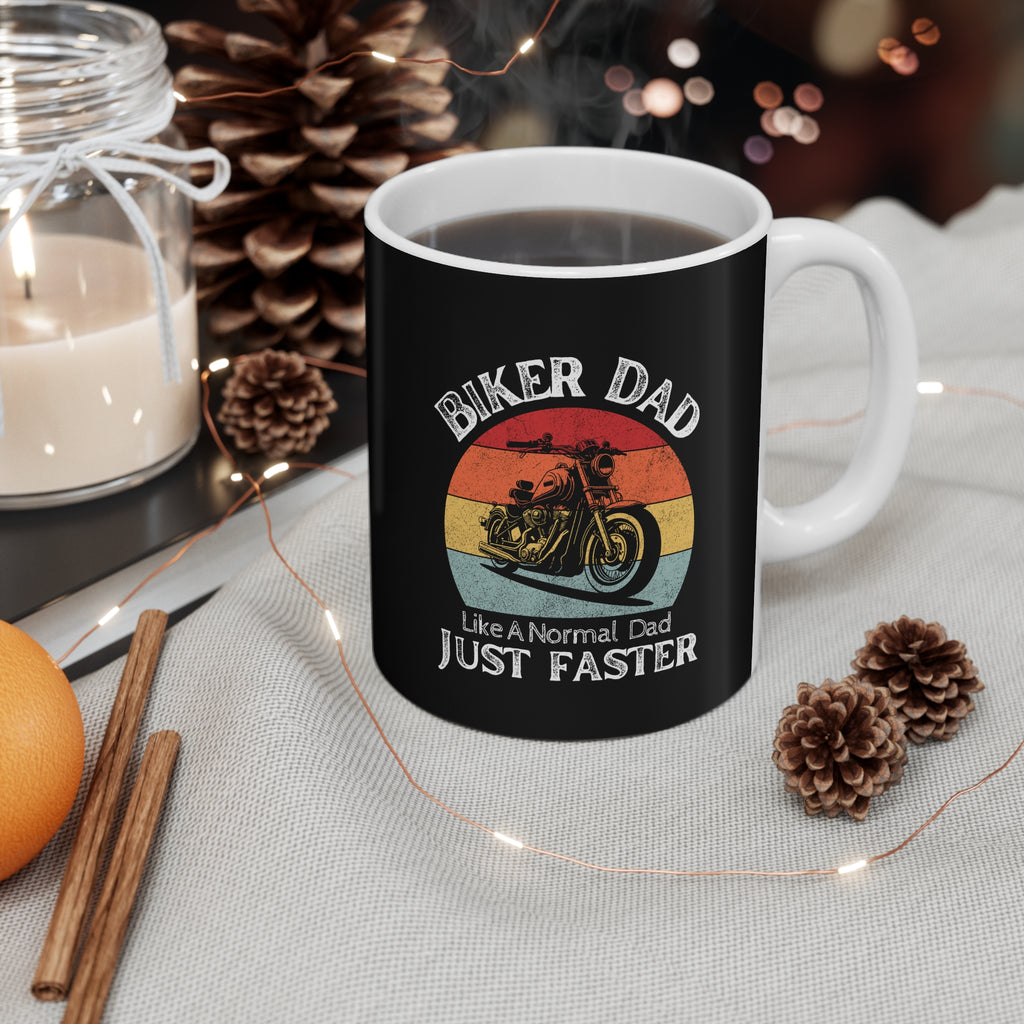 11oz White Mug With (Biker Dad, Like a normal Dad just faster)
