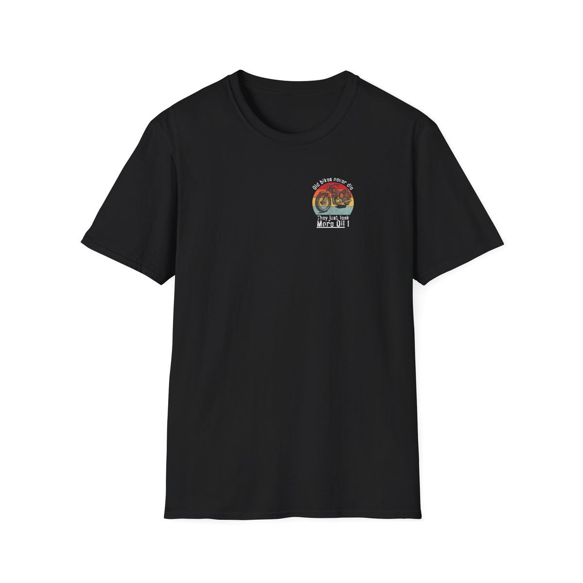 Motorbike T-shirt with 'Old bikes never die, they just leak more oil' Small Logo