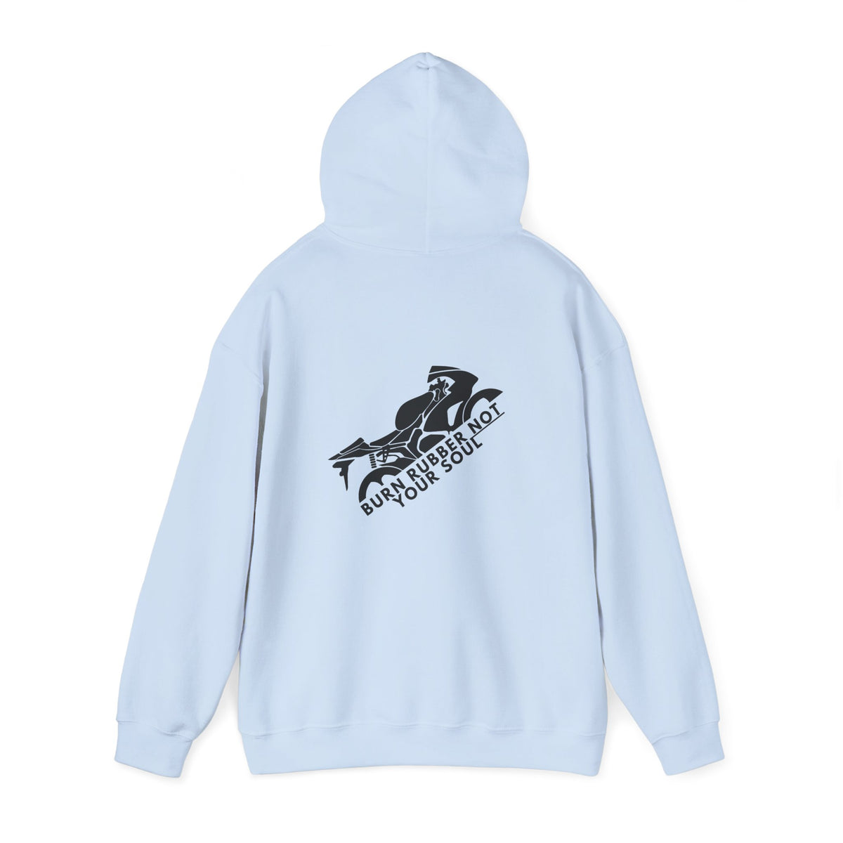 Non UK Sales Hooded Sweatshirt (Burn rubber, Not your soul) B/W