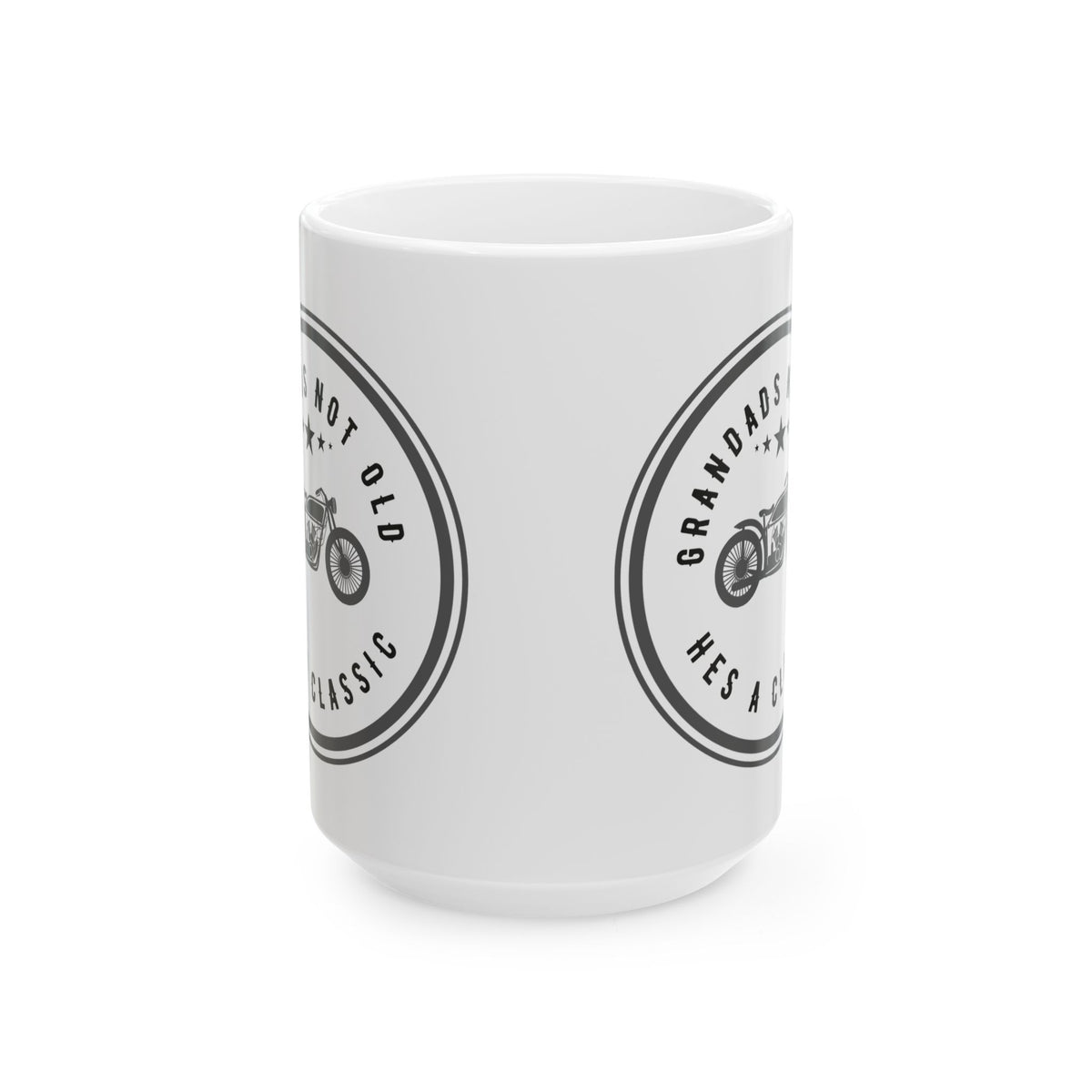 Non UK Sales 11oz And 15oz White Mug With (Grandads not old, Hes a classic)