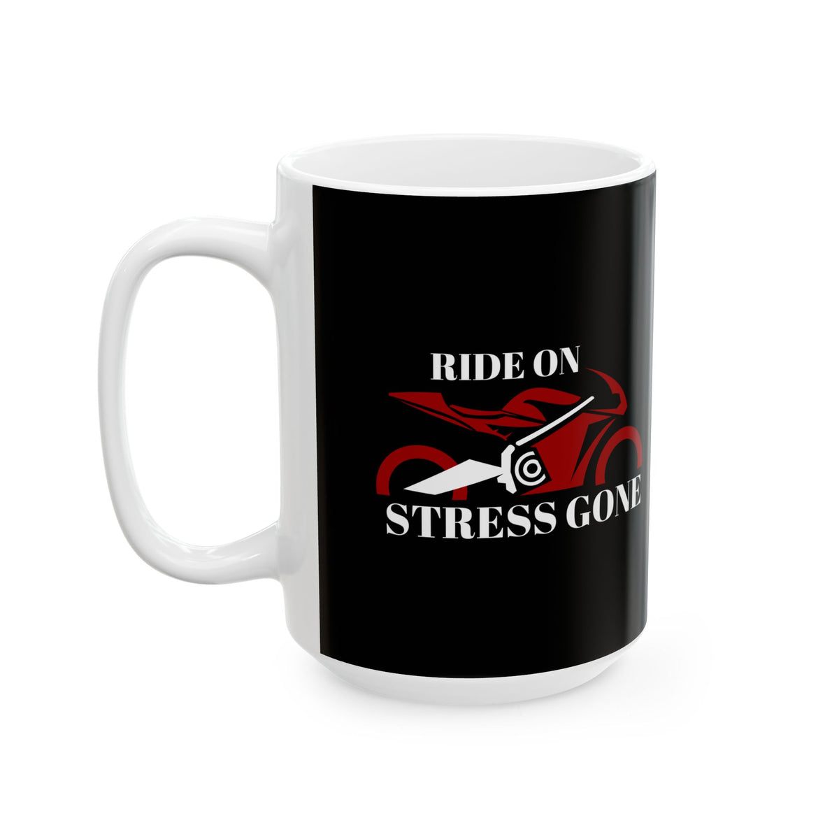 Non UK Sales 11oz And 15oz White Mug With (Ride on, Stress gone) R/B
