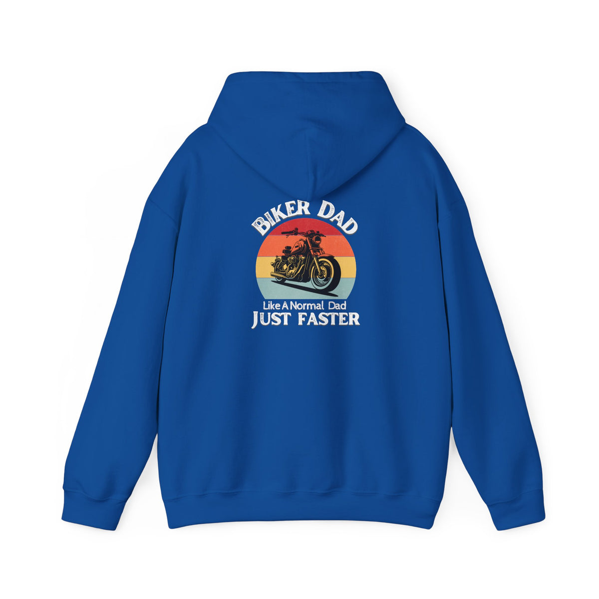 Non UK Sales Hooded Sweatshirt (Biker Dad, Like a normal Dad, Just faster) B