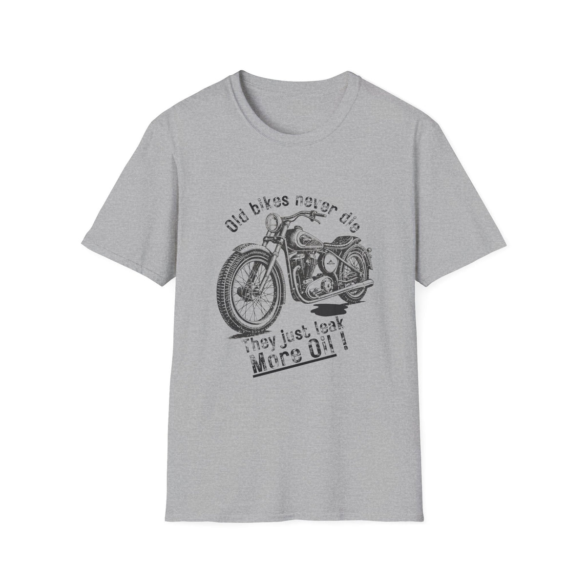 Motorbike T-shirt with 'Old bikes never die, they just leak more oil' (2)