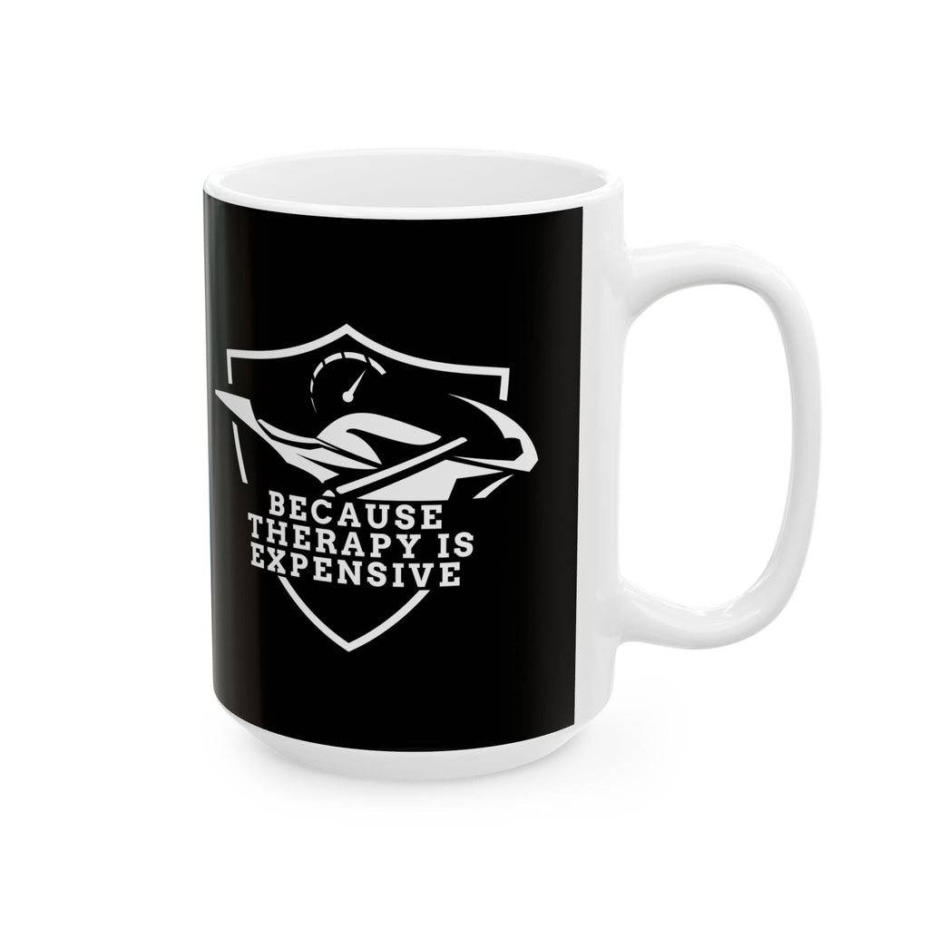 Non UK Sales 11oz And 15oz White Mug With (Because Therapy is expensive) W/B