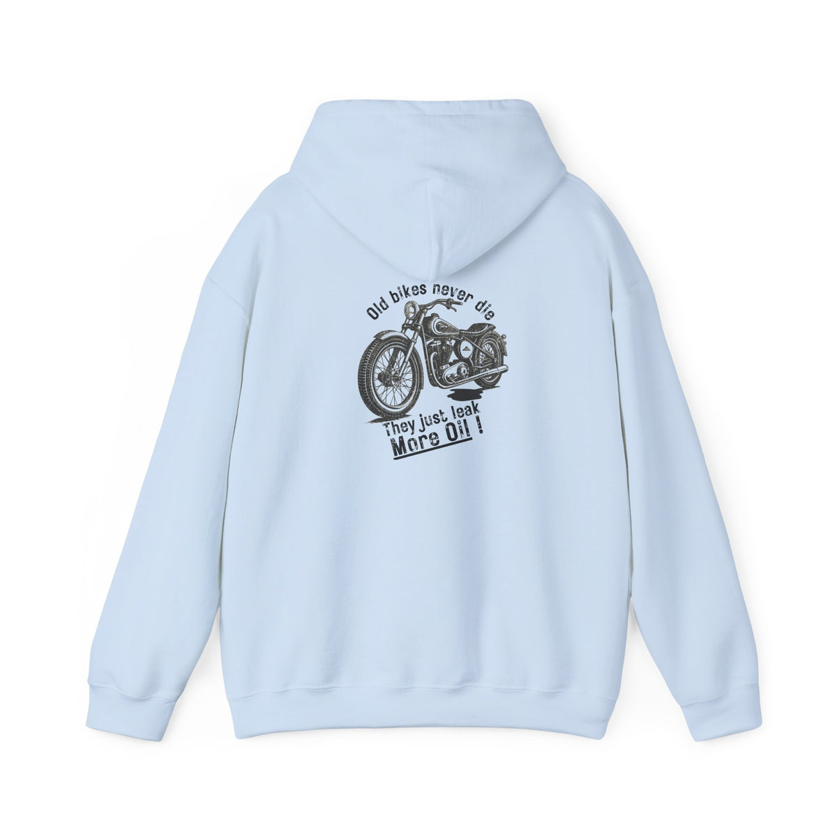 Non UK Sales Hooded Sweatshirt (Old bikes never die, They just leak more oil) B/W