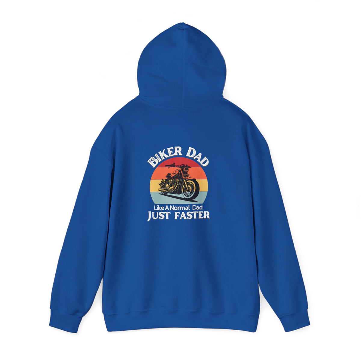 Non UK Sales Hooded Sweatshirt (Biker Dad, Like a normal Dad, Just faster) B