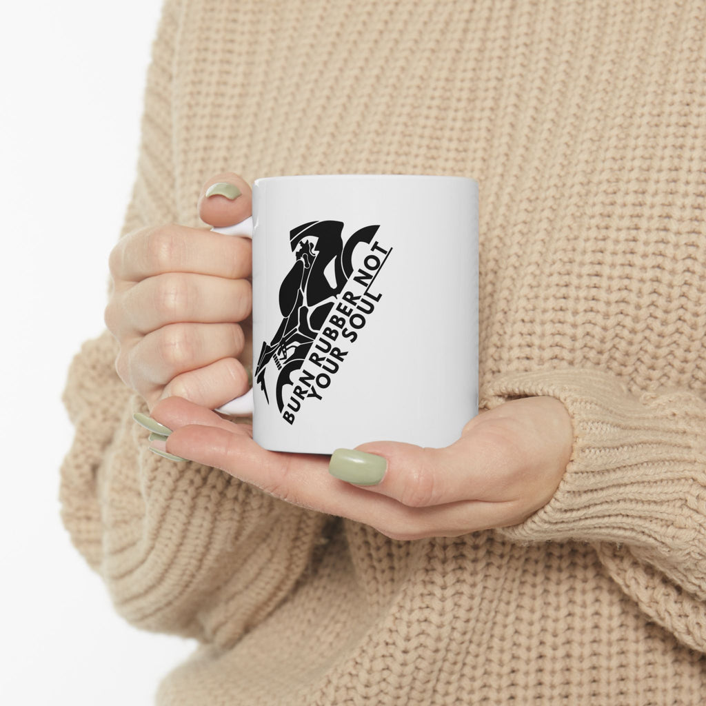 Non UK Sales 11oz And 15oz White Mug With Burn rubber, Not your soul) B
