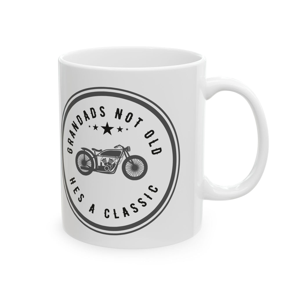 Non UK Sales 11oz And 15oz White Mug With (Grandads not old, Hes a classic)