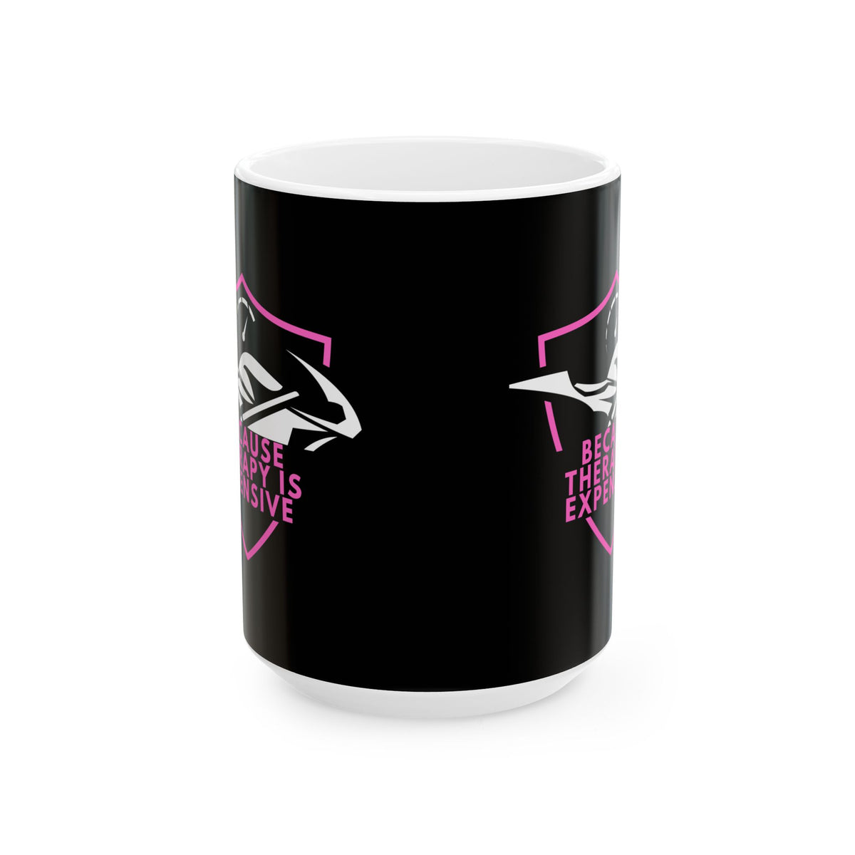 Non UK Sales 11oz And 15oz White Mug With (Because Therapy is expensive) P/B