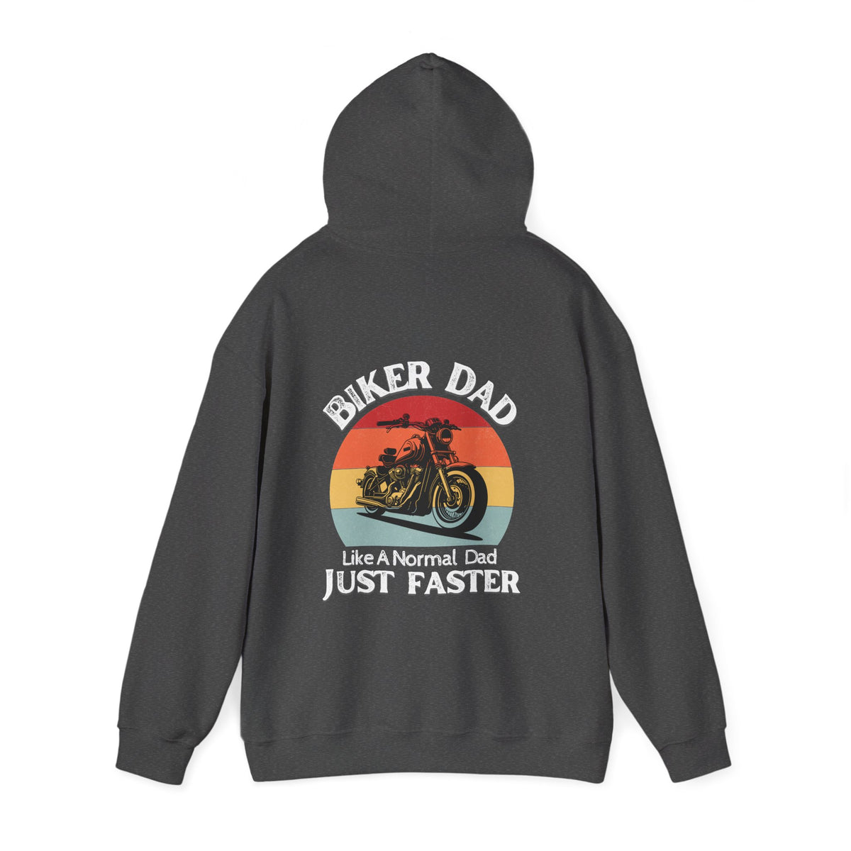 Unisex Heavy Blend™ Hooded Sweatshirt (Biker Dad, Like A Normal Dad, Just Faster) Back