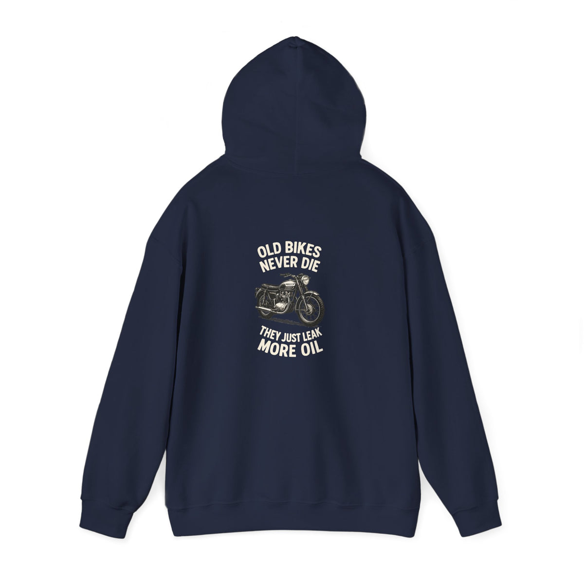 Non UK Sales Hooded Sweatshirt (Old bikes never die, They just leak more oil) W/B