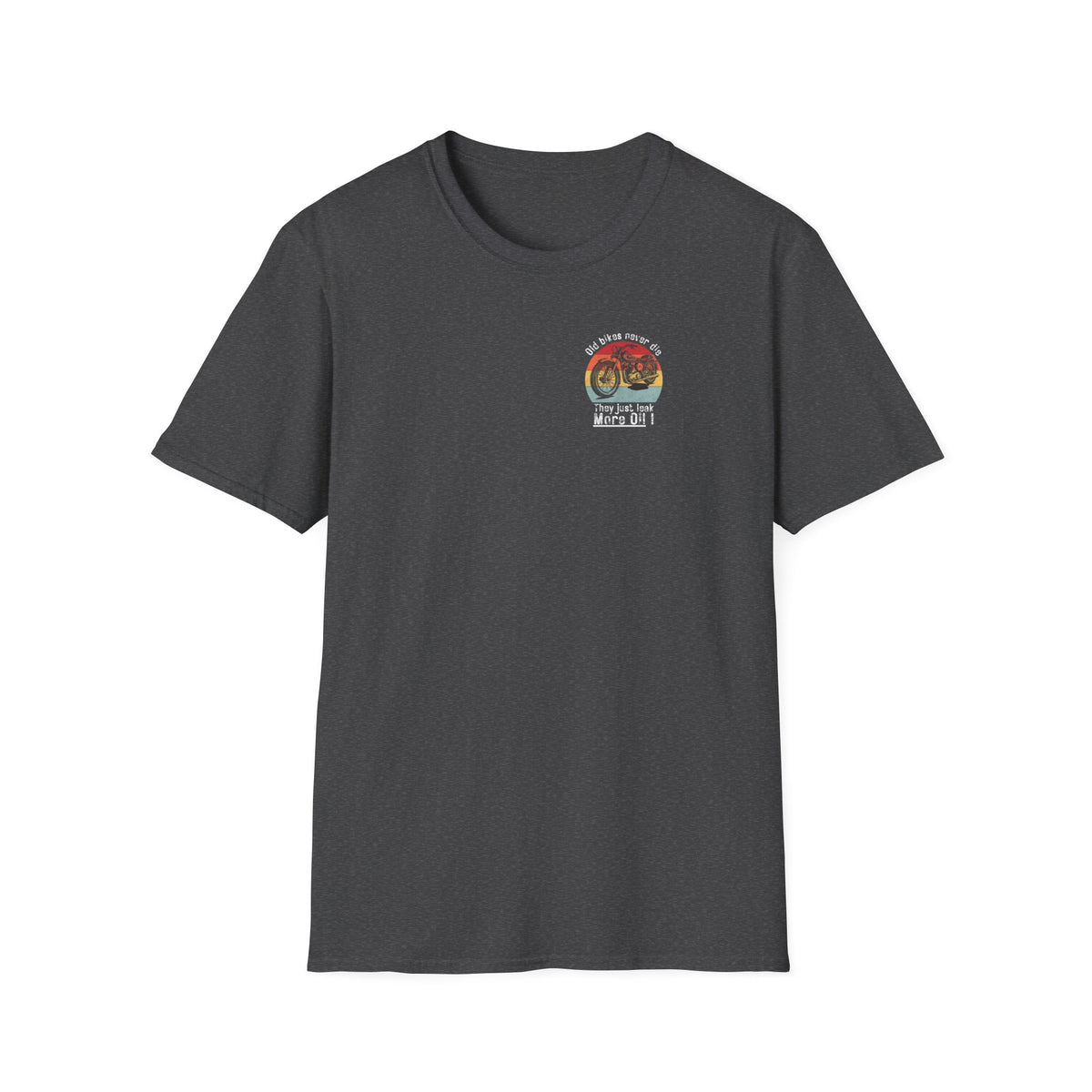 Motorbike T-shirt with 'Old bikes never die, they just leak more oil' Small Logo