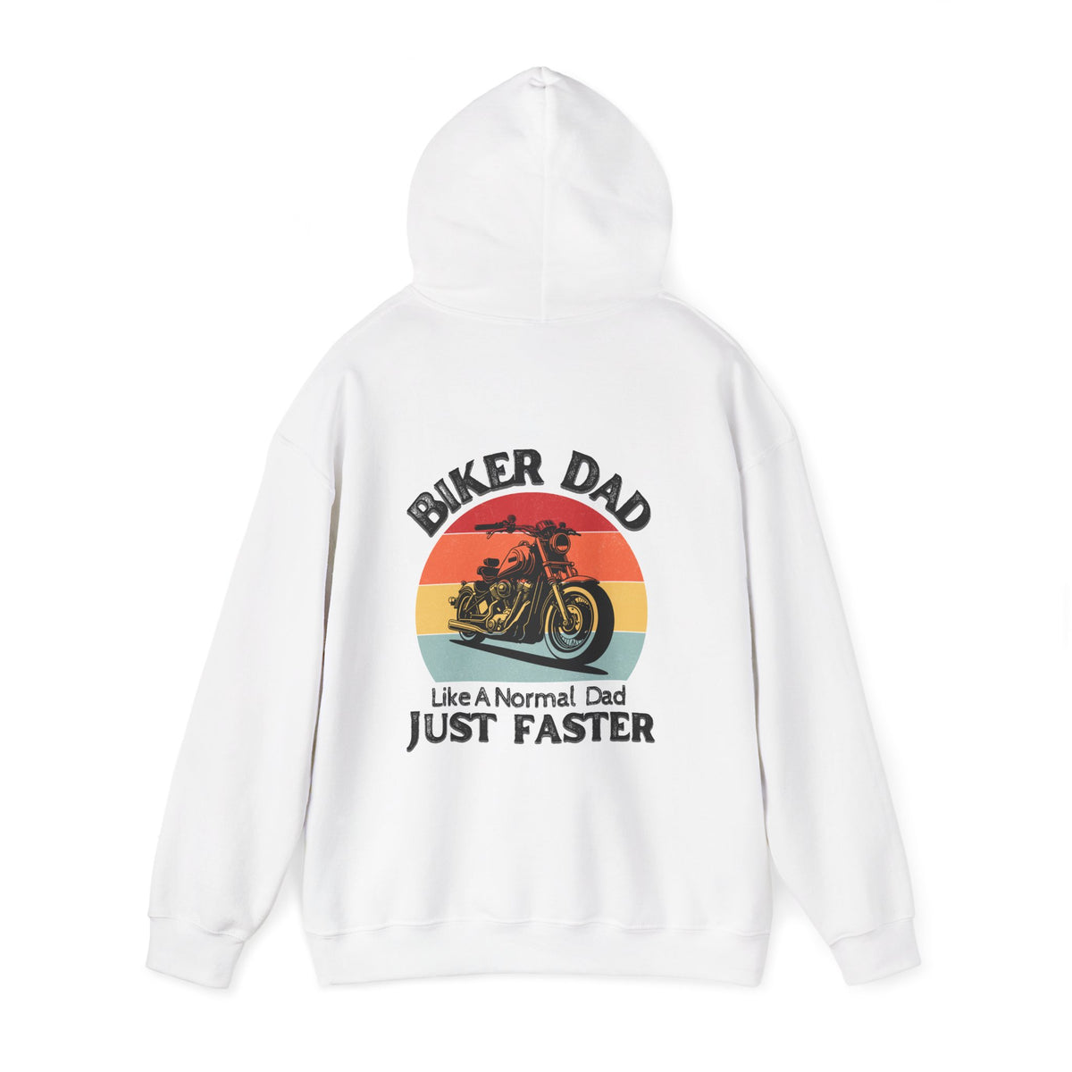 Unisex Heavy Blend™ Hooded Sweatshirt (Biker Dad, Like A Normal Dad Just Faster) 1 Back