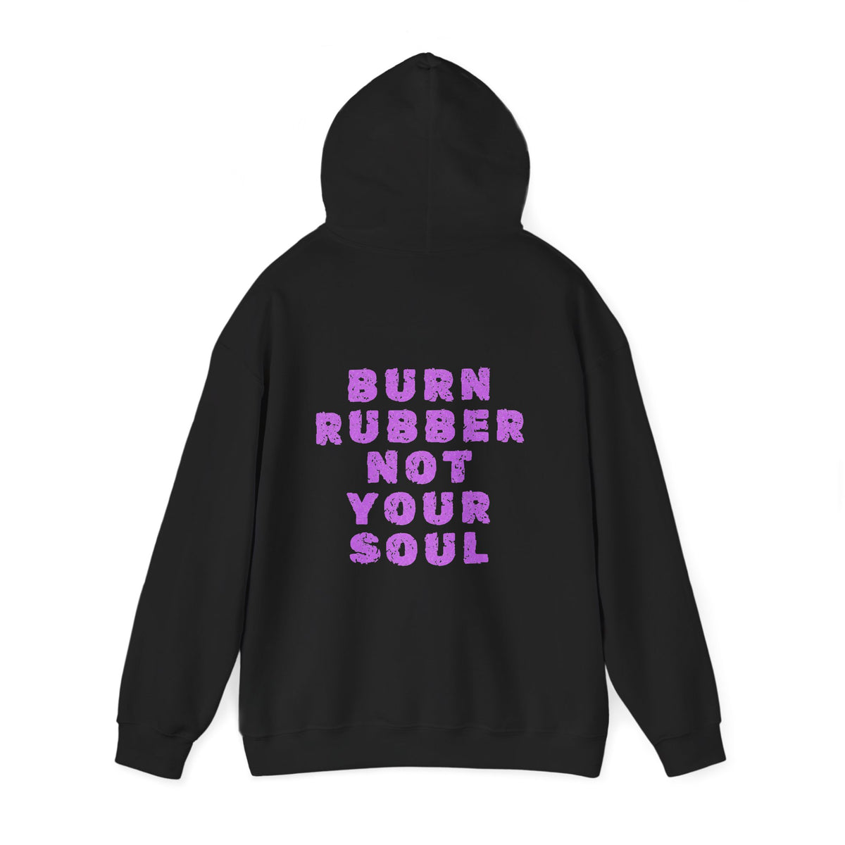 Unisex Heavy Blend™ Hooded Sweatshirt (Burn Rubber, Not Your Soul) Back