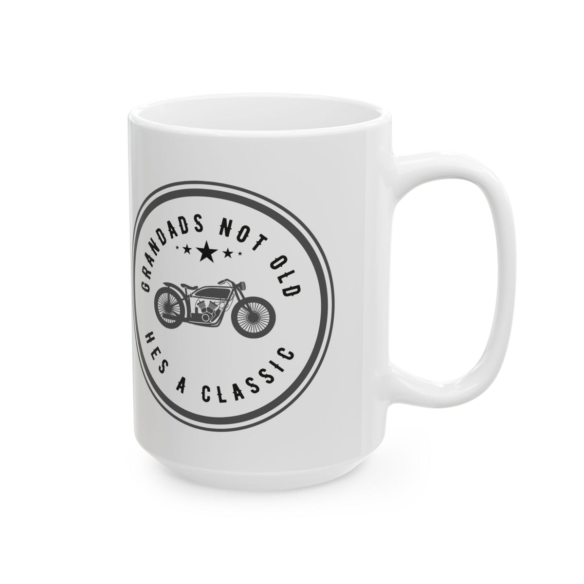 Non UK Sales 11oz And 15oz White Mug With (Grandads not old, Hes a classic)