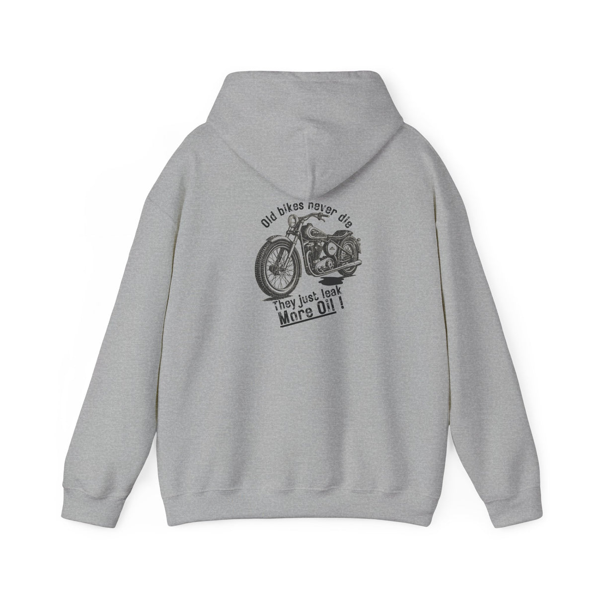 Non UK Sales Hooded Sweatshirt (Old bikes never die, They just leak more oil) B/W