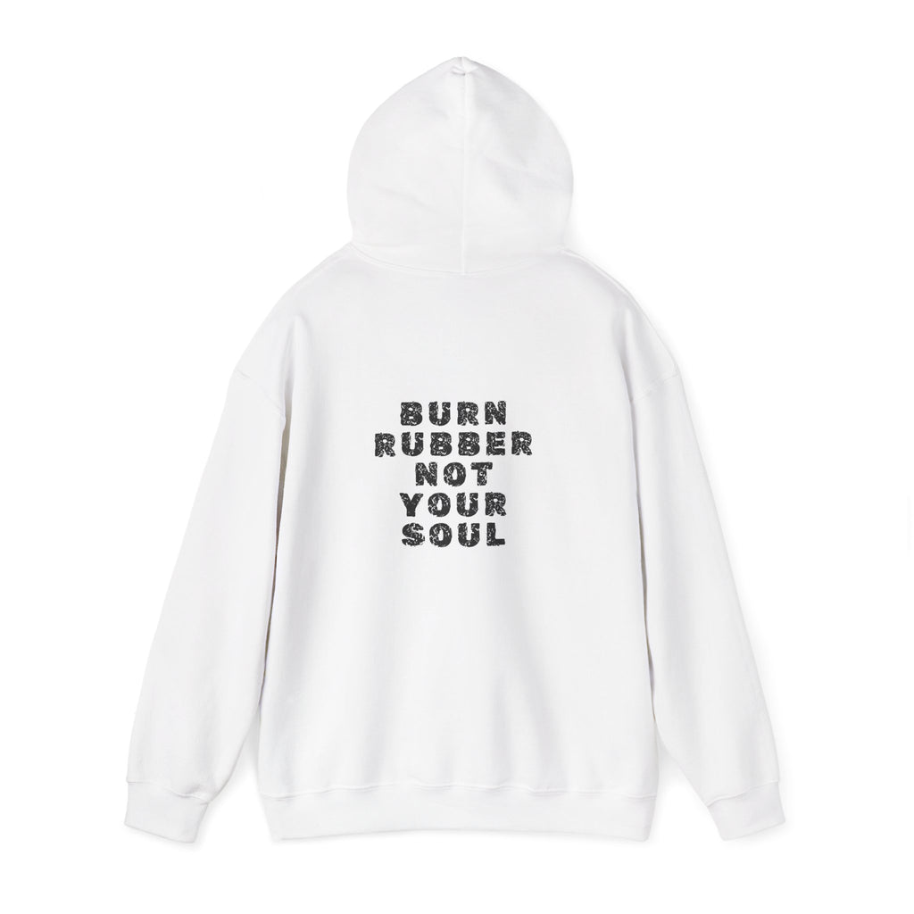 Non UK Sales Hooded Sweatshirt (Burn rubber, Not your soul) B/W2