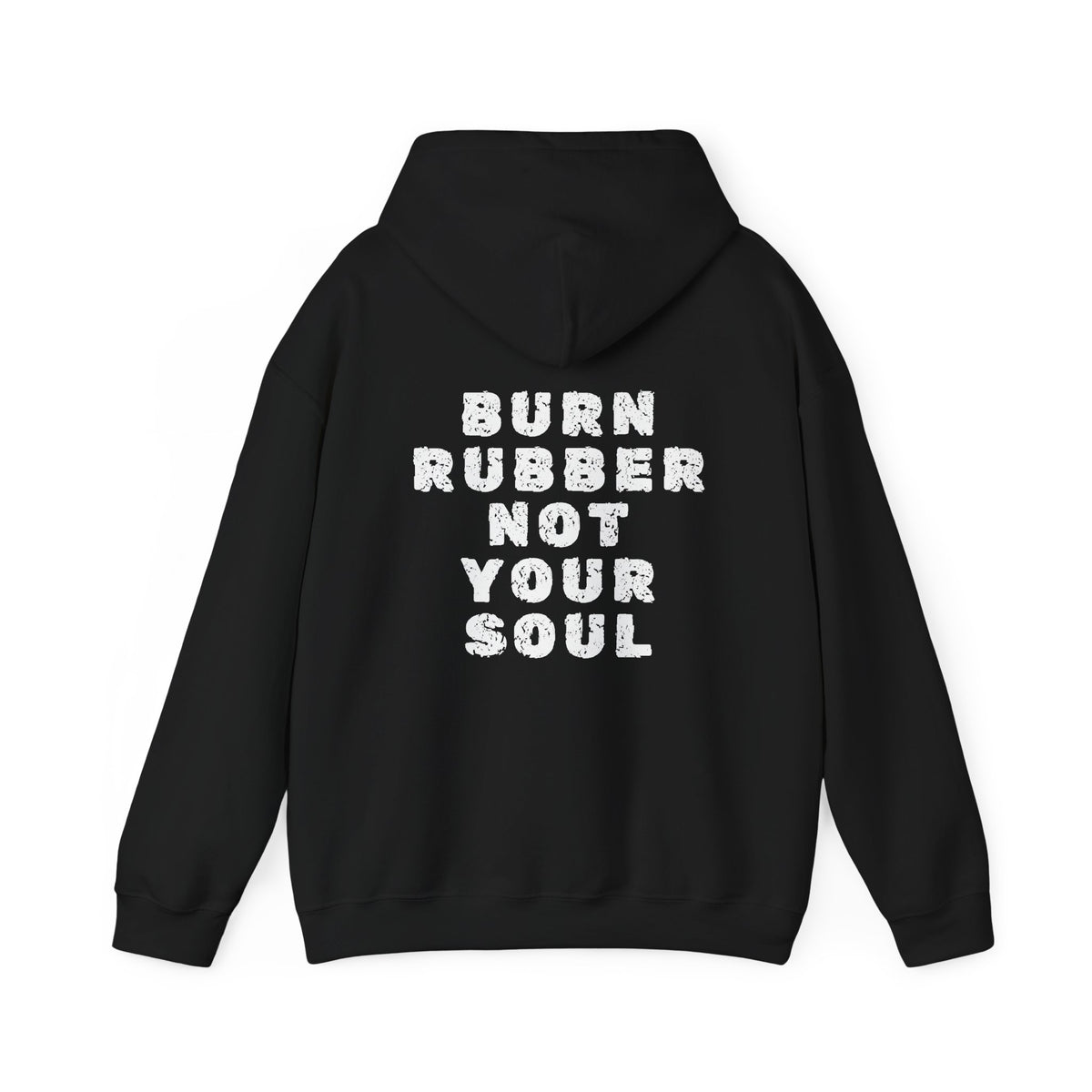 Unisex Heavy Blend™ Hooded Sweatshirt (Burn Rubber, Not Your Soul) 5 Back