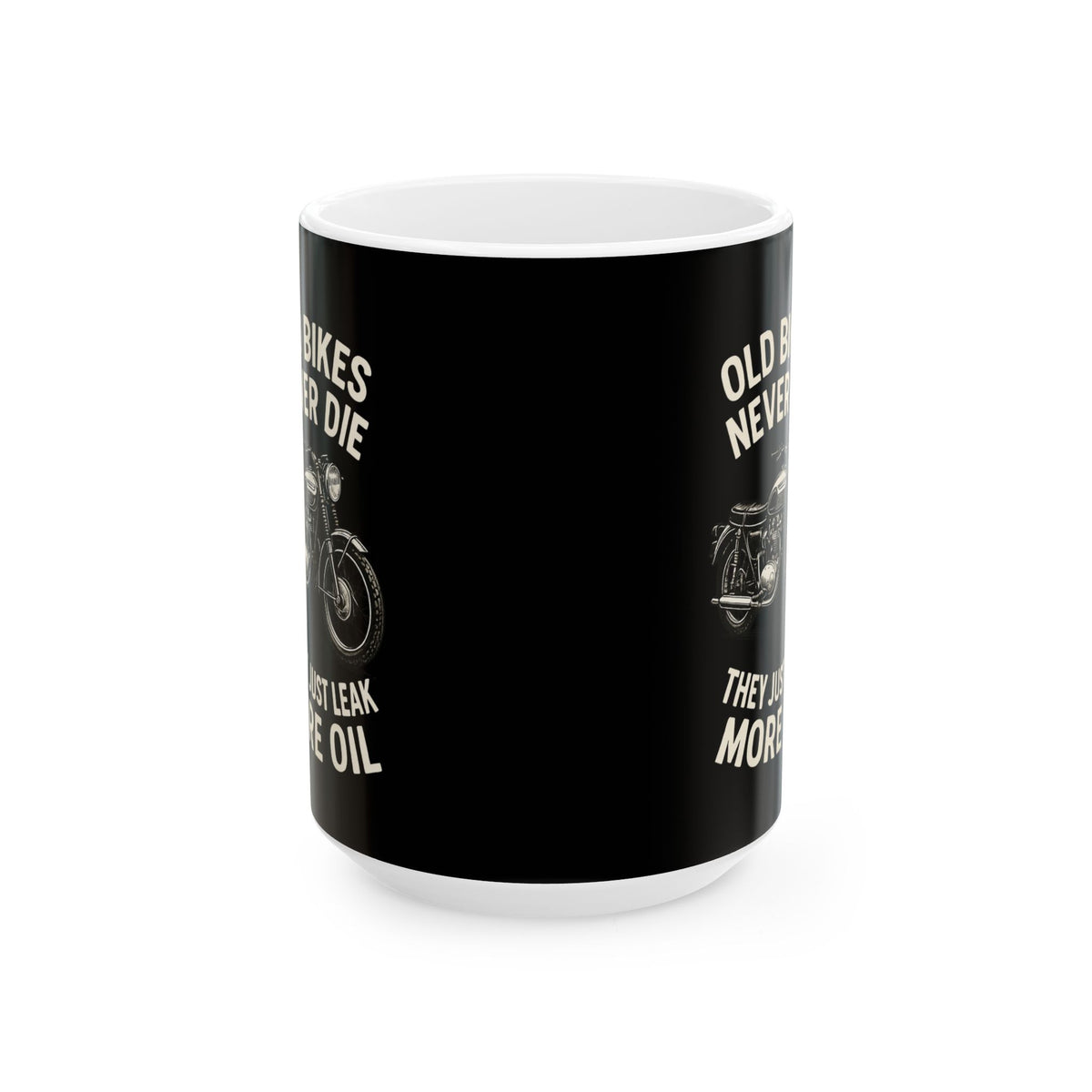 Non UK Sales 11oz And 15oz White Mug With (Old bikes never die, They just leak more oil)