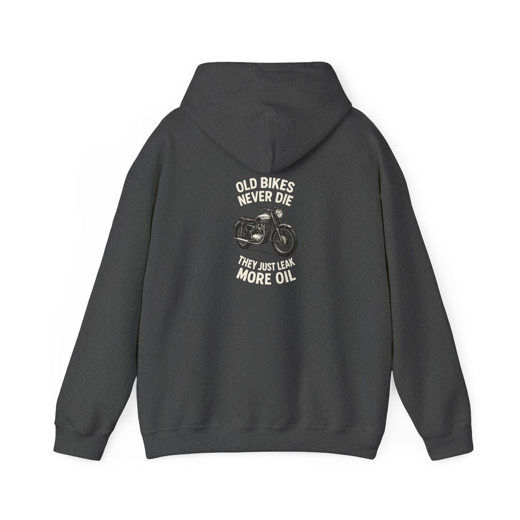 Non UK Sales Hooded Sweatshirt (Old bikes never die, They just leak more oil) W/B