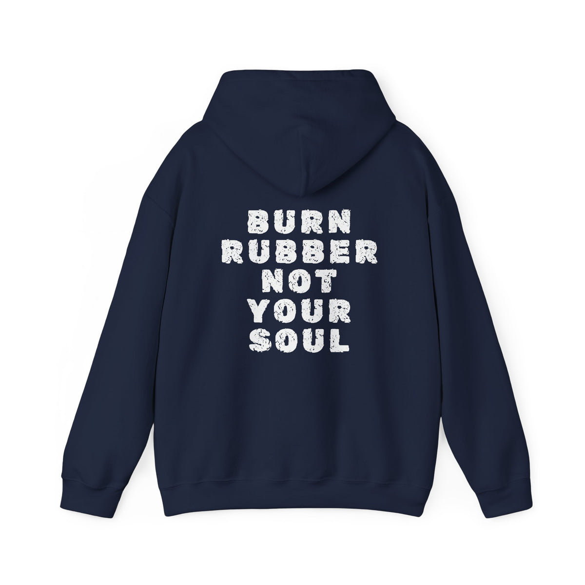 Unisex Heavy Blend™ Hooded Sweatshirt (Burn Rubber, Not Your Soul) 5 Back
