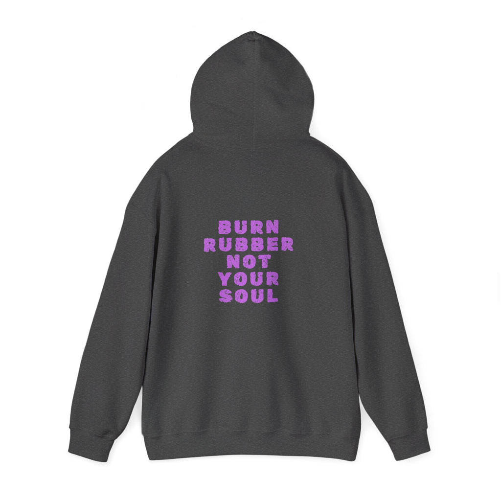 Non UK Sales Hooded Sweatshirt (Burn rubber, Not your soul) P/B