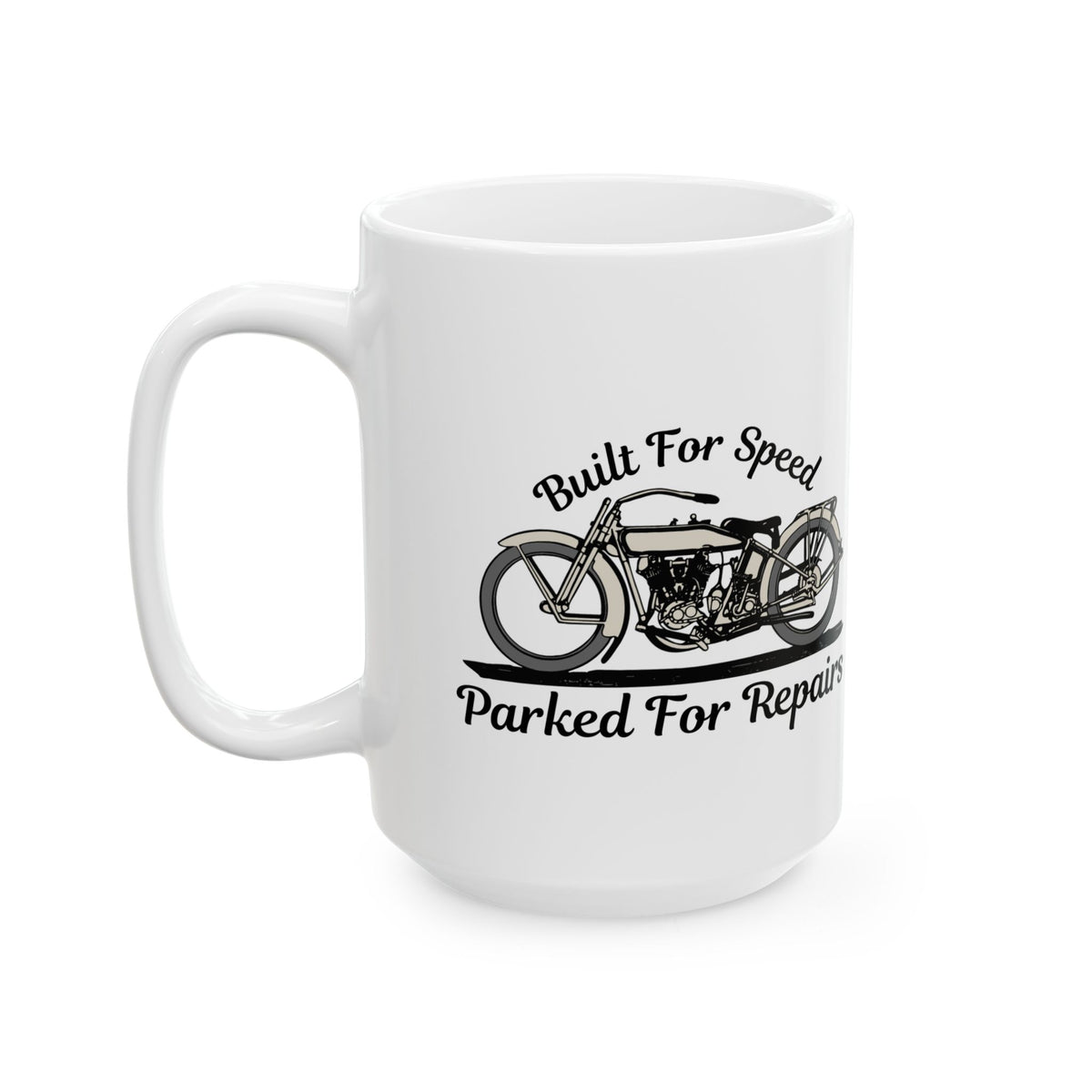 Non UK Sales 11oz And 15oz White Mug With (Built for speed, Parked for repairs)