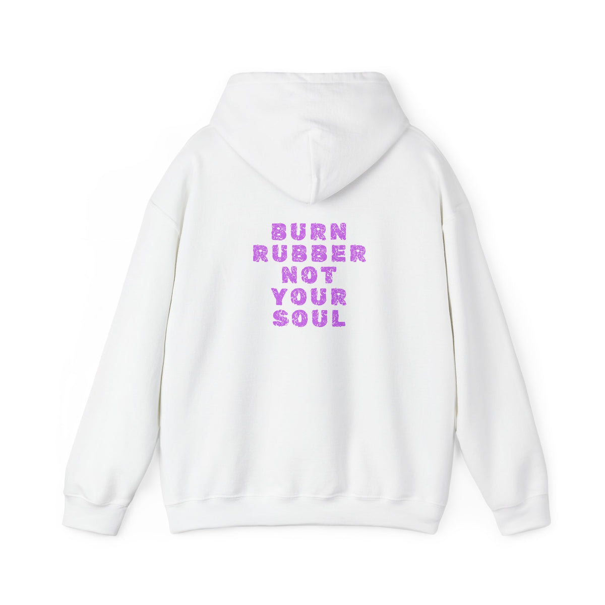 Non UK Sales Hooded Sweatshirt (Burn rubber, Not your soul) P/B