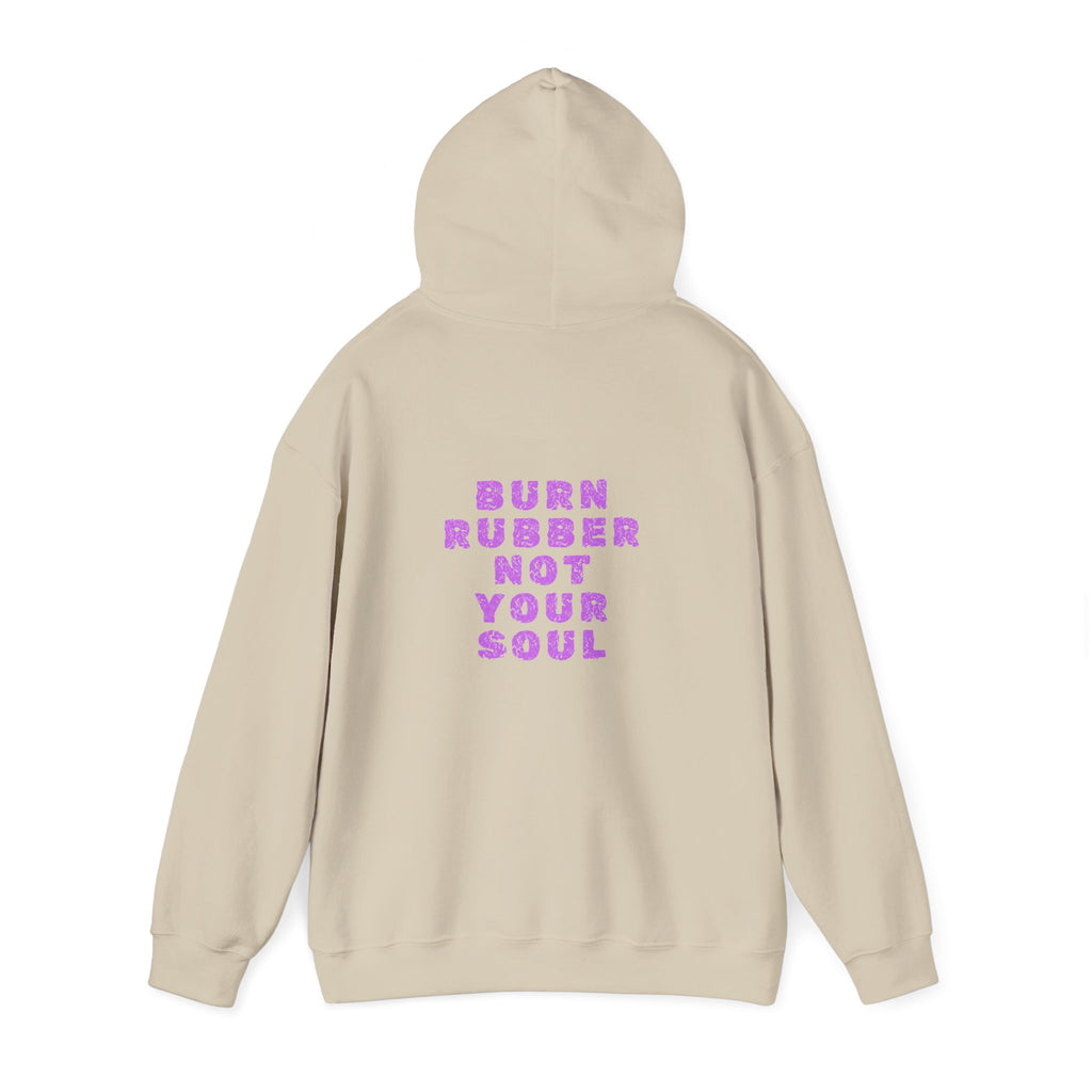 Non UK Sales Hooded Sweatshirt (Burn rubber, Not your soul) P/B