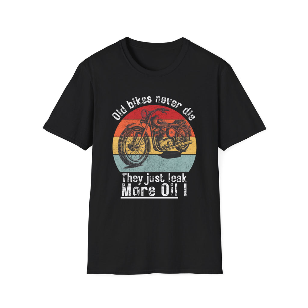 Motorbike T-shirt with 'Old bikes never die, they just leak more oil'