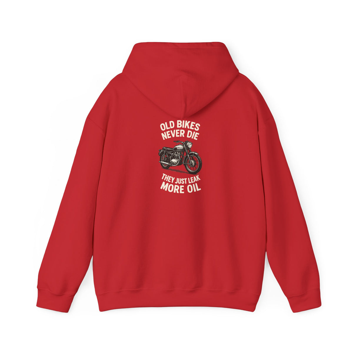 Non UK Sales Hooded Sweatshirt (Old bikes never die, They just leak more oil) W/B