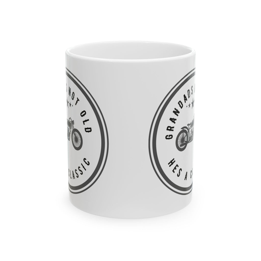 Non UK Sales 11oz And 15oz White Mug With (Grandads not old, Hes a classic)