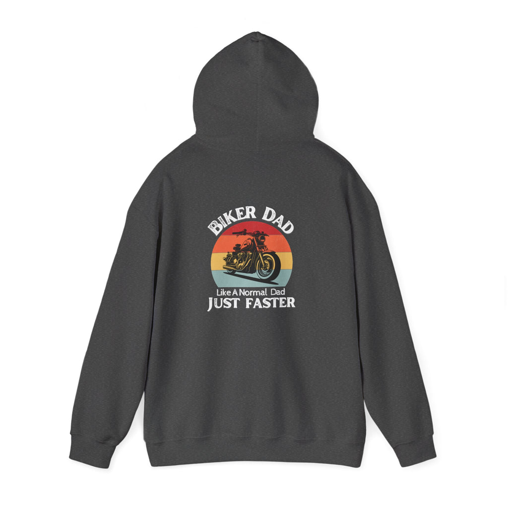 Non UK Sales Hooded Sweatshirt (Biker Dad, Like a normal Dad, Just faster) B
