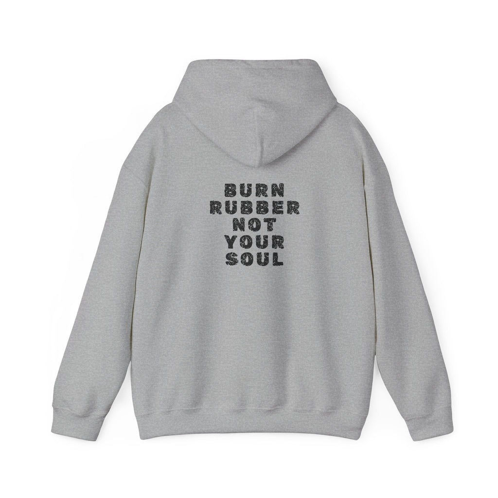 Non UK Sales Hooded Sweatshirt (Burn rubber, Not your soul) B/W2