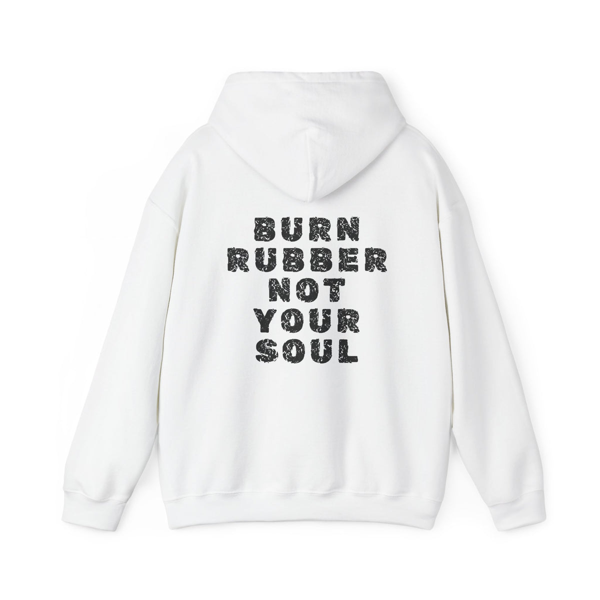 Unisex Heavy Blend™ Hooded Sweatshirt (Burn Rubber, Not Your Soul) 4 Back