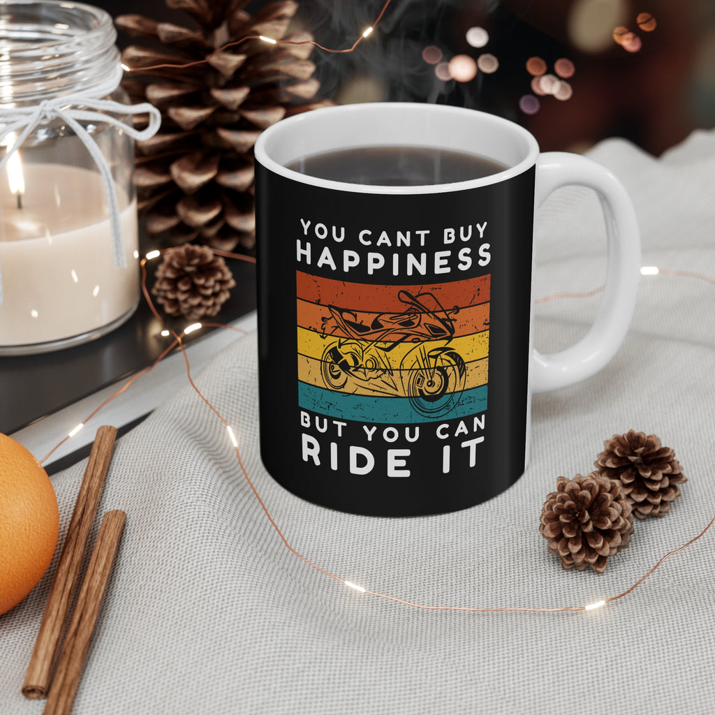 11oz White Mug With You cant buy happiness, But you can ride it)