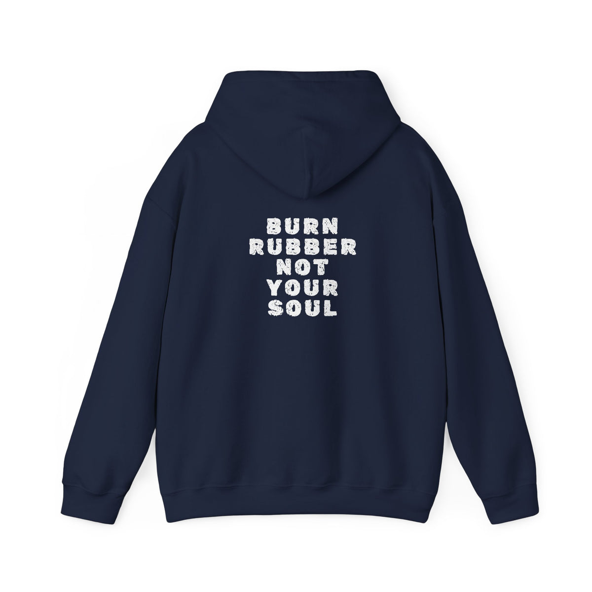 Non UK Sales Hooded Sweatshirt (Burn rubber, Not your soul) W/B2