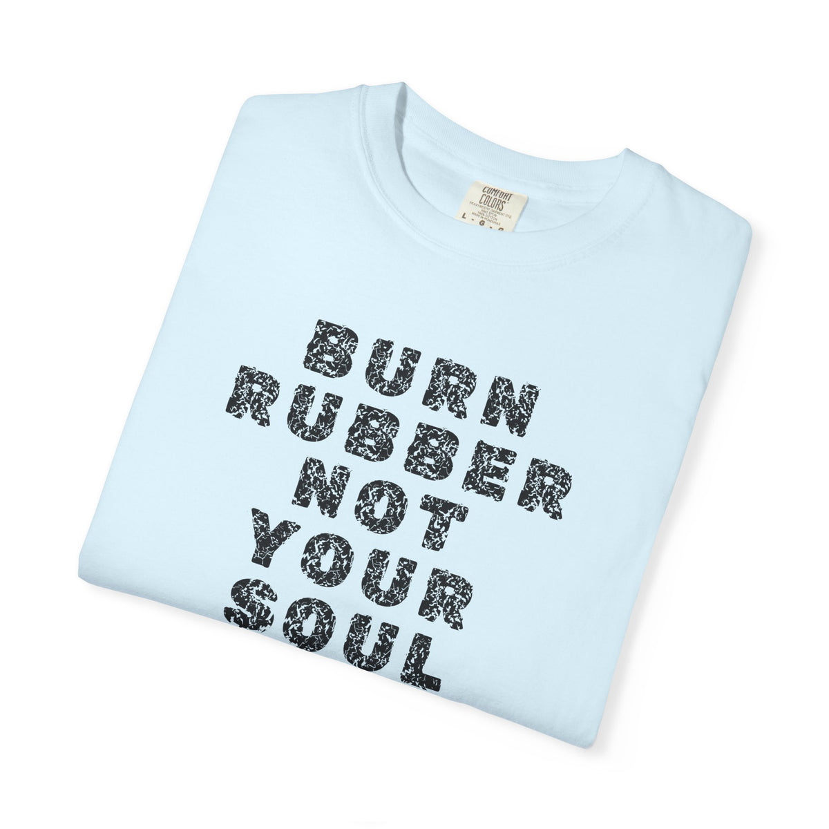 Non UK Sales Motorbike t-shirt  (Burn rubber, Not your soul) Words B/W