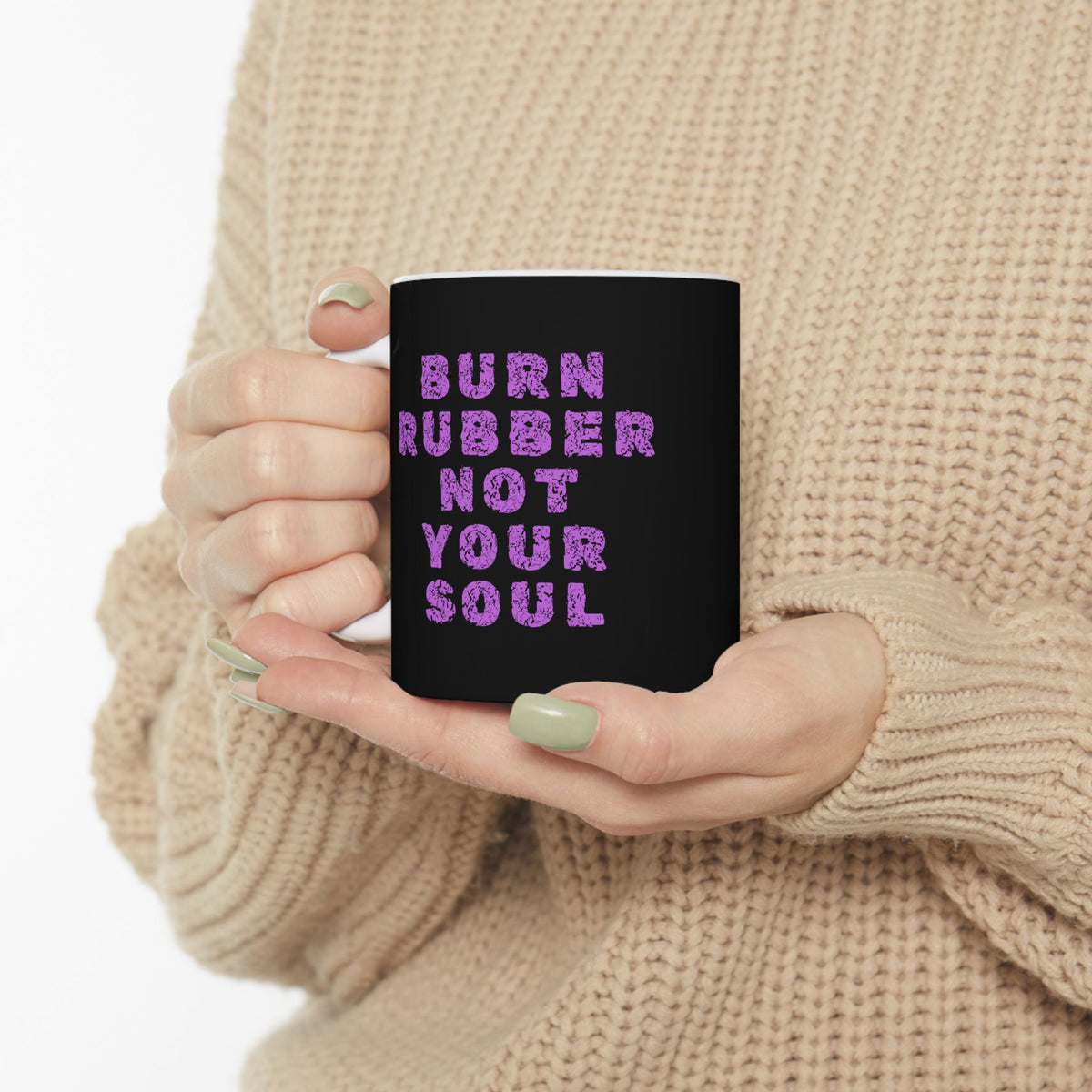 Non UK Sales 11oz And 15oz White Mug With (Burn rubber, Not your soul) P/B