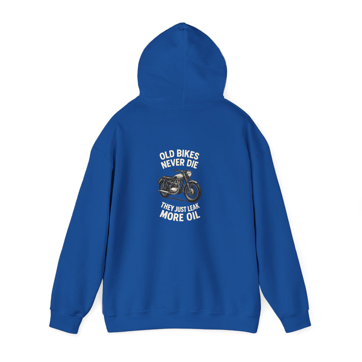 Non UK Sales Hooded Sweatshirt (Old bikes never die, They just leak more oil) W/B