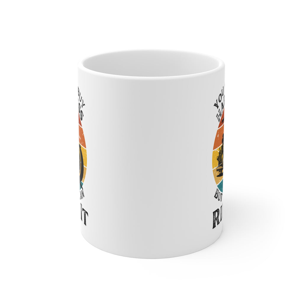 11oz White Mug With (You cant buy happiness, But you can ride it)