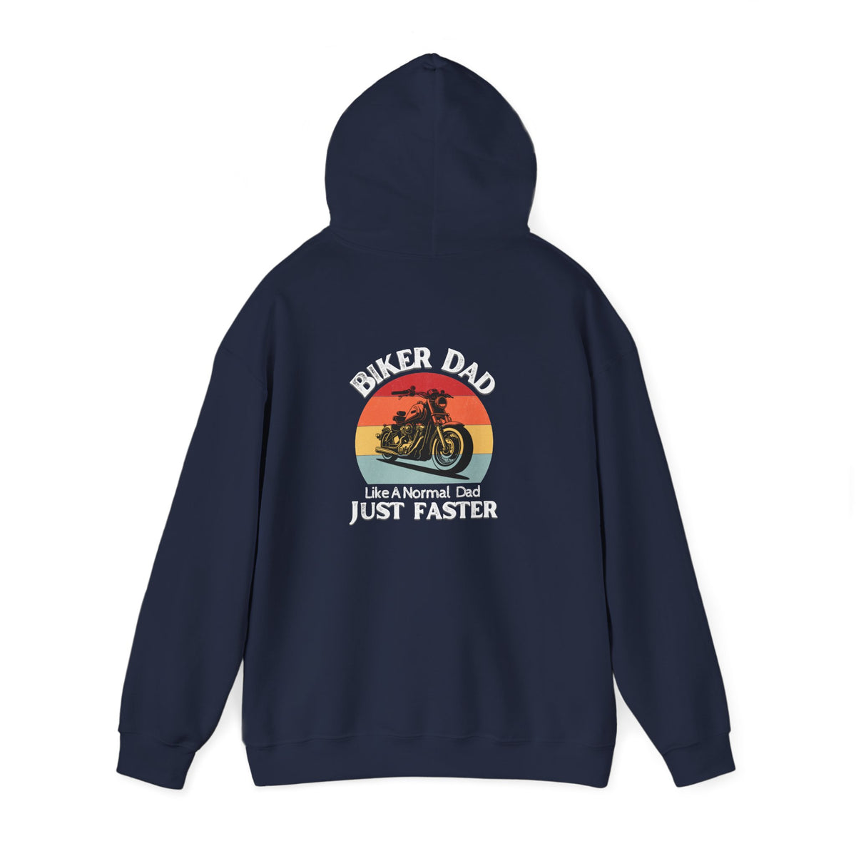 Non UK Sales Hooded Sweatshirt (Biker Dad, Like a normal Dad, Just faster) B