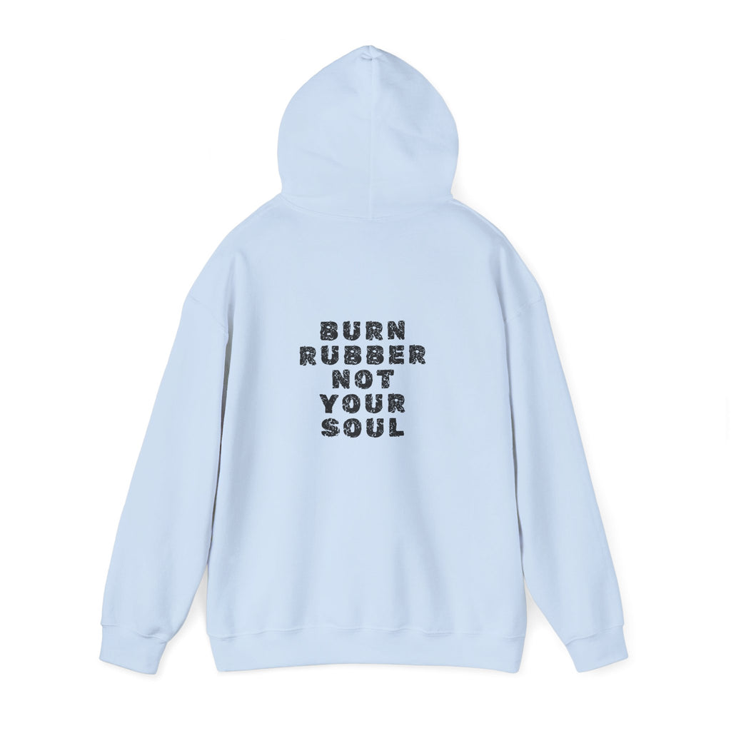 Non UK Sales Hooded Sweatshirt (Burn rubber, Not your soul) B/W2