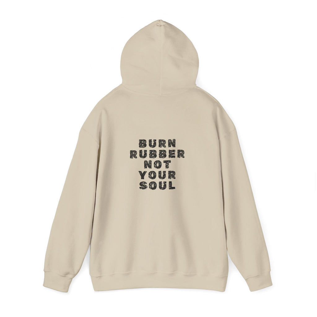Non UK Sales Hooded Sweatshirt (Burn rubber, Not your soul) B/W2