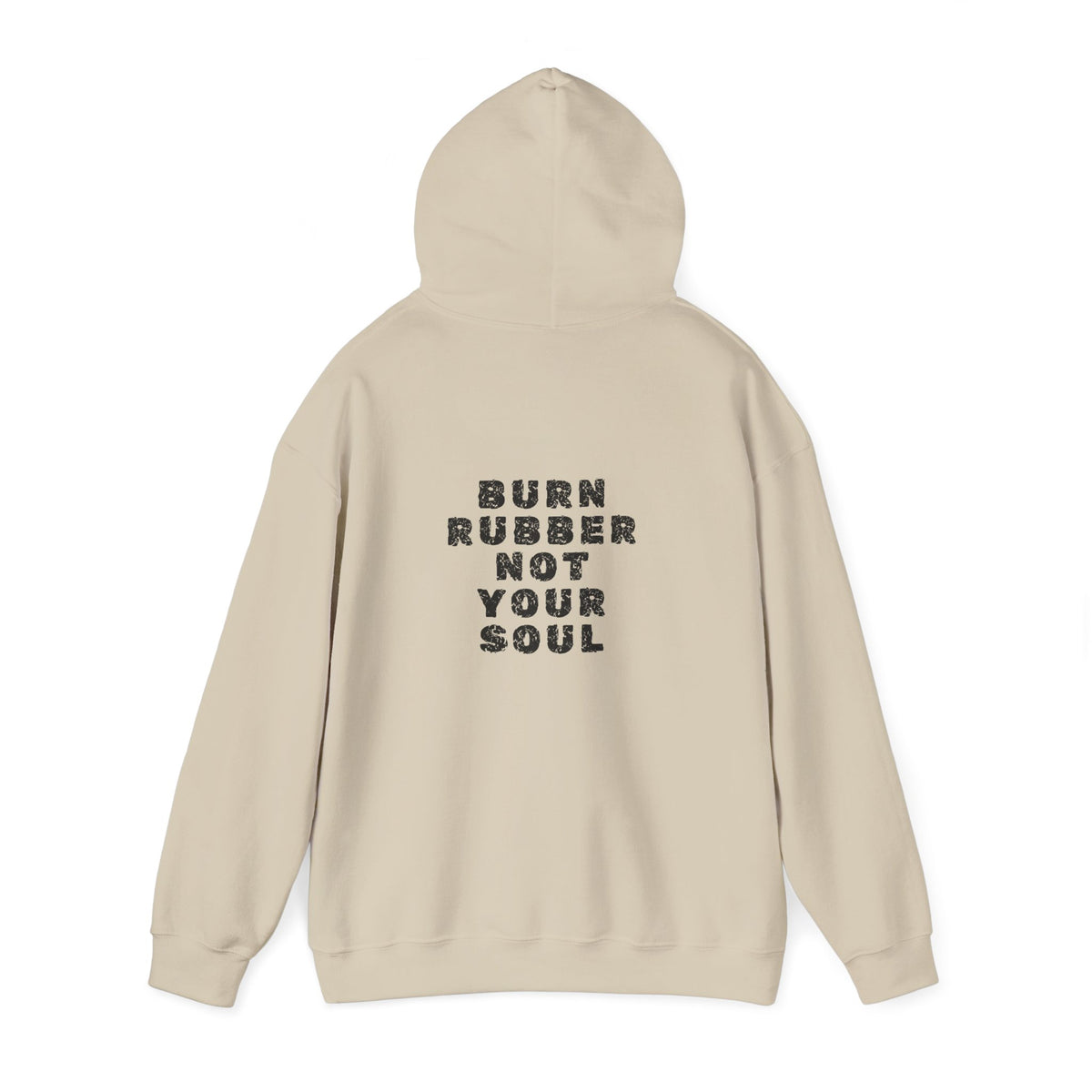 Non UK Sales Hooded Sweatshirt (Burn rubber, Not your soul) B/W2