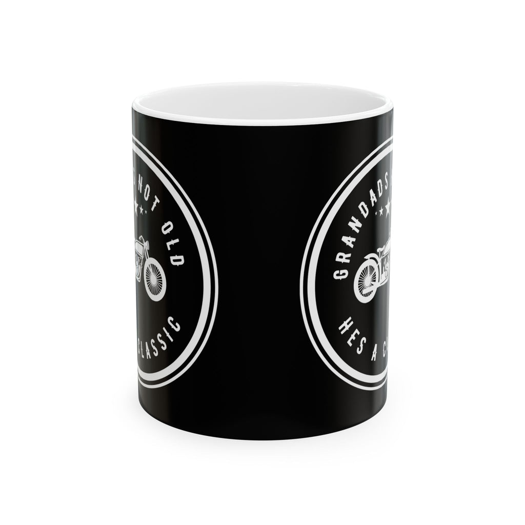 Non UK Sales 11oz And 15oz White Mug With (Grandads not old, Hes a classic) B/W