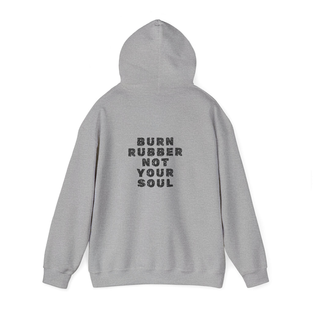 Non UK Sales Hooded Sweatshirt (Burn rubber, Not your soul) B/W2